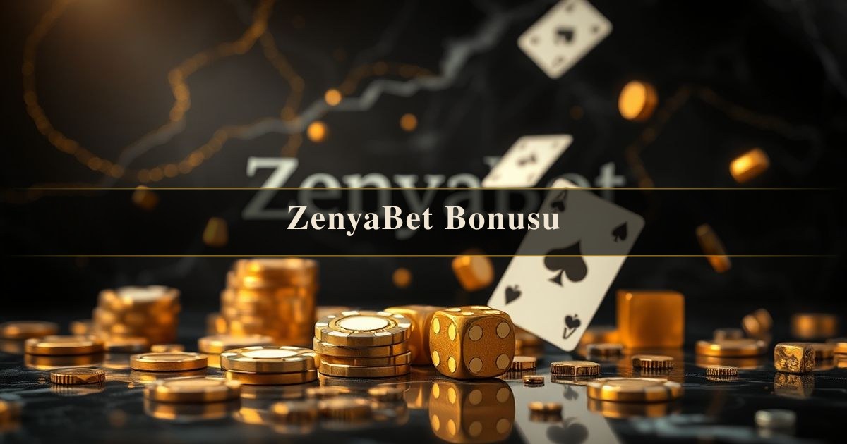 ZenyaBet Bonusu